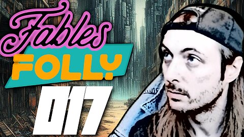 Fables Folly LIVE | 17