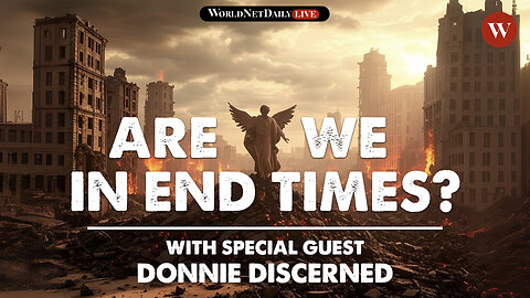 Are We In End Times? - Special Interview with Donnie Discerned