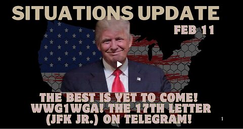 Situation Update- The Best Is Yet to Come! WWG1WGA! The 17th Letter (JFK Jr.) On Telegram!