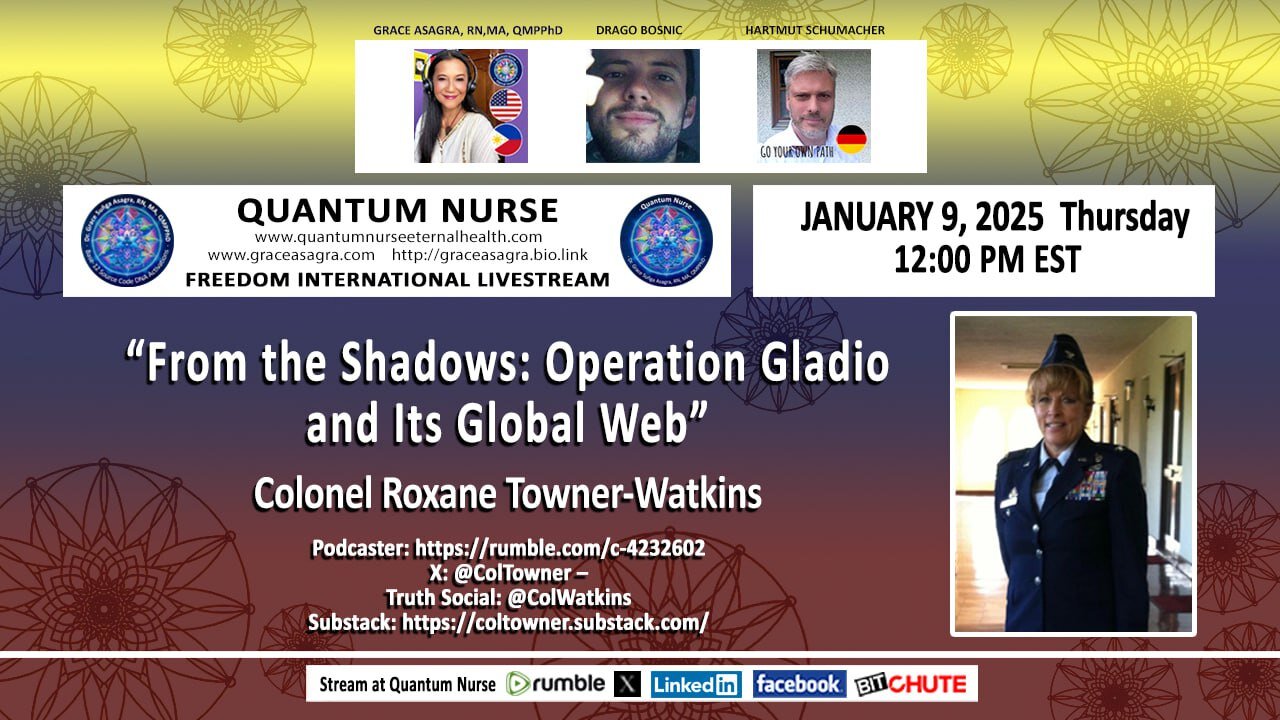 Featured Guest Colonel Roxane Towner-Watkins - “From the Shadows: Operation Gladio and Its Global Web” with Special Guest Host Drago Bosnic