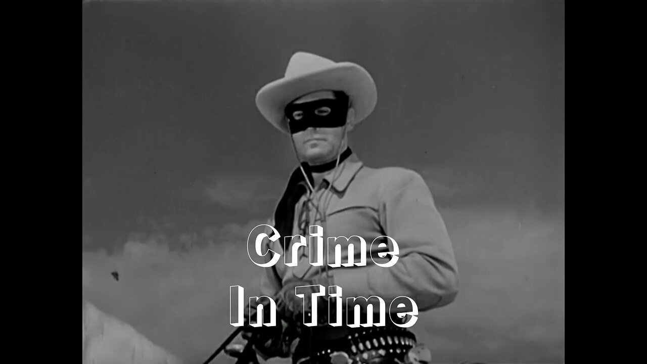 The Lone Ranger - "Crime in Time"