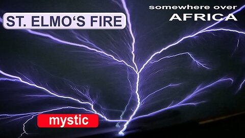 ✈️mystic 🧙St. Elmo's FIRE 🔥somewhere over AFRICA - switch of all LIGHT‘s💡 lay back and RELAX😌