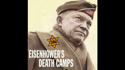 Eisenhower’s Death Camps – A Deliberate Policy of Extermination | (2013)