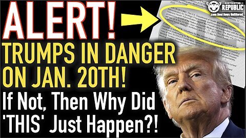 ALERT! Trump’s In Danger On Jan. 20th. If Not, Then WHY Did ‘THIS’ Just Happen!