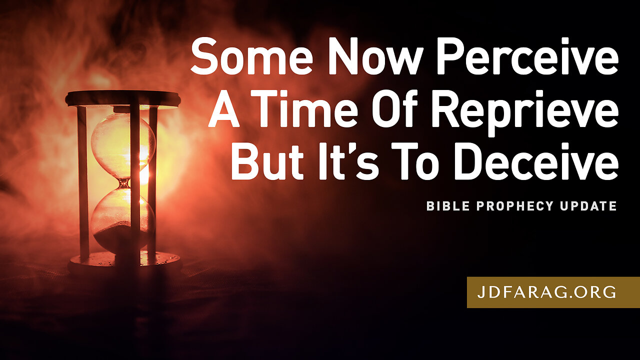 (No Adds) Some Now Perceive A Time Of Reprieve But Its To Deceive -Prophecy Update 12/29/24-JD Farag