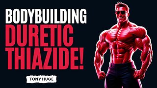 Bodybuilding duretic thiazide!