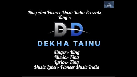 King | Dekha Tainu | King | Pioneer Music India