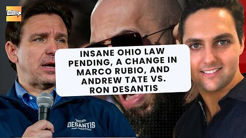 Insane Ohio Law, Marco Rubio Changed, Andrew Tate vs. Ron Desantis | That's Life Ep. 59