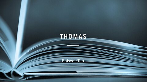 Apostles of the Kingdom - Episode 10 - Thomas