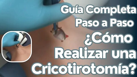 Guía Completa Paso a Paso | ¿Cómo Realizar una Cricotirotomía?