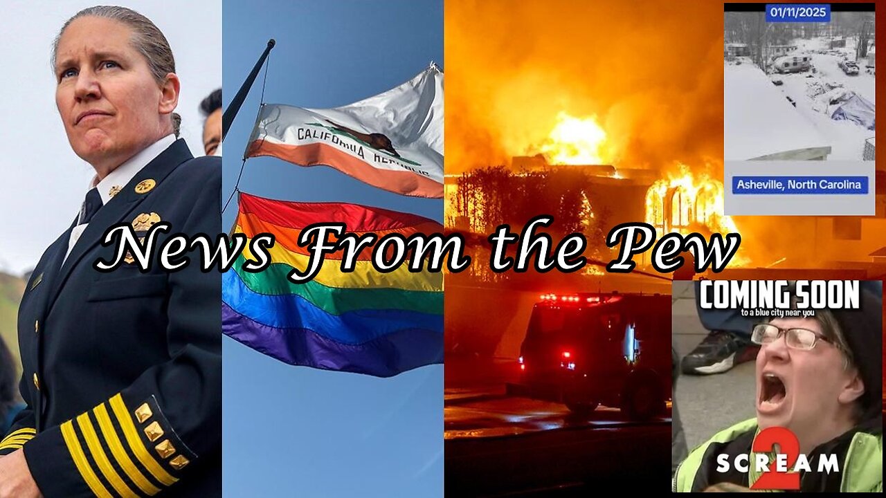 NEWS FROM THE PEW: EPISODE 140: Woke LA Fires, Gates Impressed w/ MAGA, DEXIT