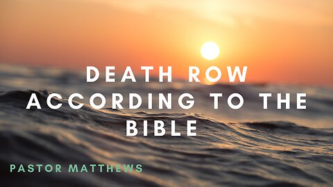 "Death Row According to the Bible" | Abiding Word Baptist