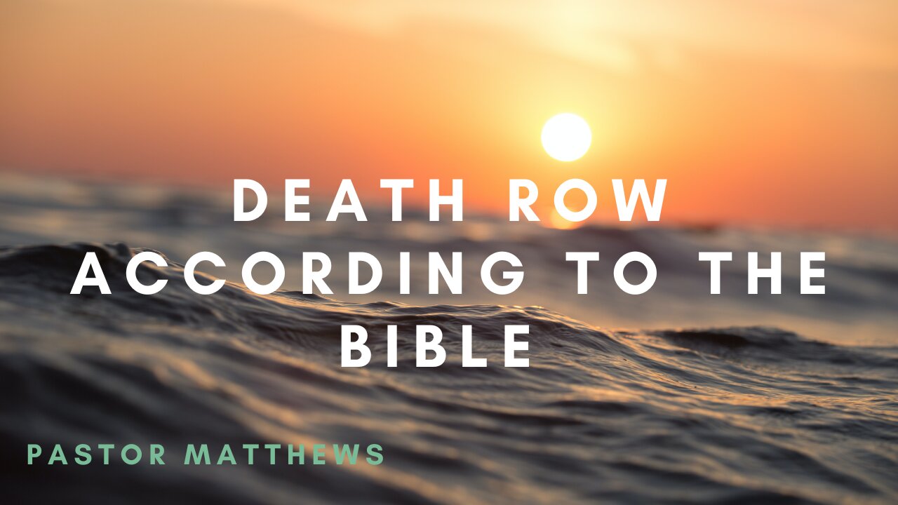 "Death Row According to the Bible" | Abiding Word Baptist