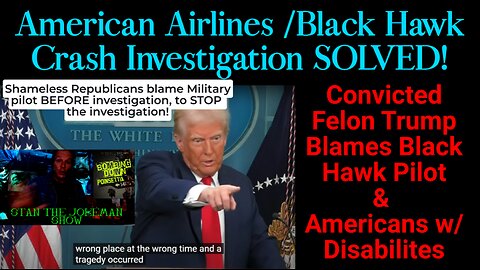 Black Hawk/American Airlines Crash SOLVED! Blame Placed on Pilot and Disabled Americans