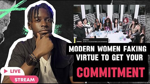 modern women faking virtue to get commitment