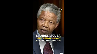 MANDELA: CUBA SUPPORTED OUR FIGHT AGAINST IMPERIALISM