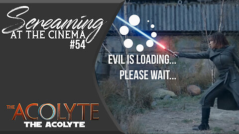 Screaming at the Cinema #54: The Acolyte Episode 8 - The Acolyte