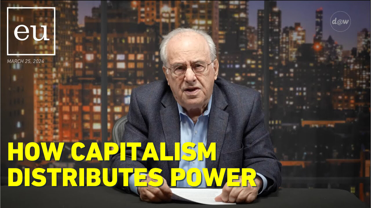 How Capitalism Distributes Power - Economic Update