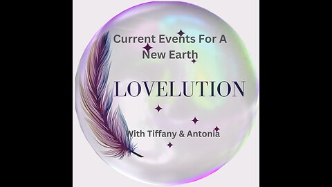 Lovelution- Current Events With Tiffany And Psychic Antonia