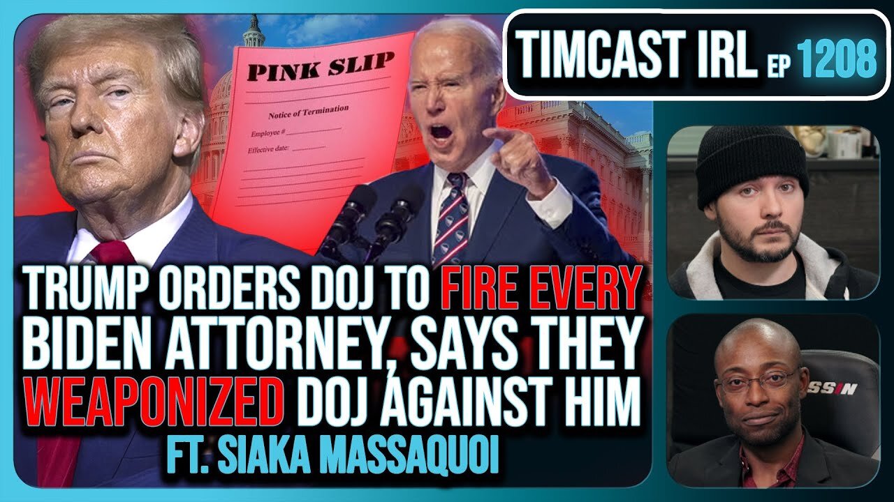 Tim Cast | "Trump Orders DOJ To FIRE EVERY Biden Attorney, Calls For CLEAN HOUSE"