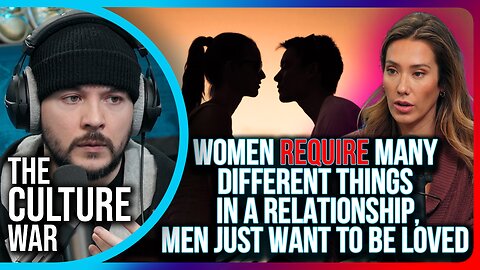 Women Require MANY Different Things In A Relationship, Men Just Want To Be Loved