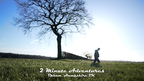 2 Minute Adventures | A Gentle Walk in the Sun in Upham, Hampshire