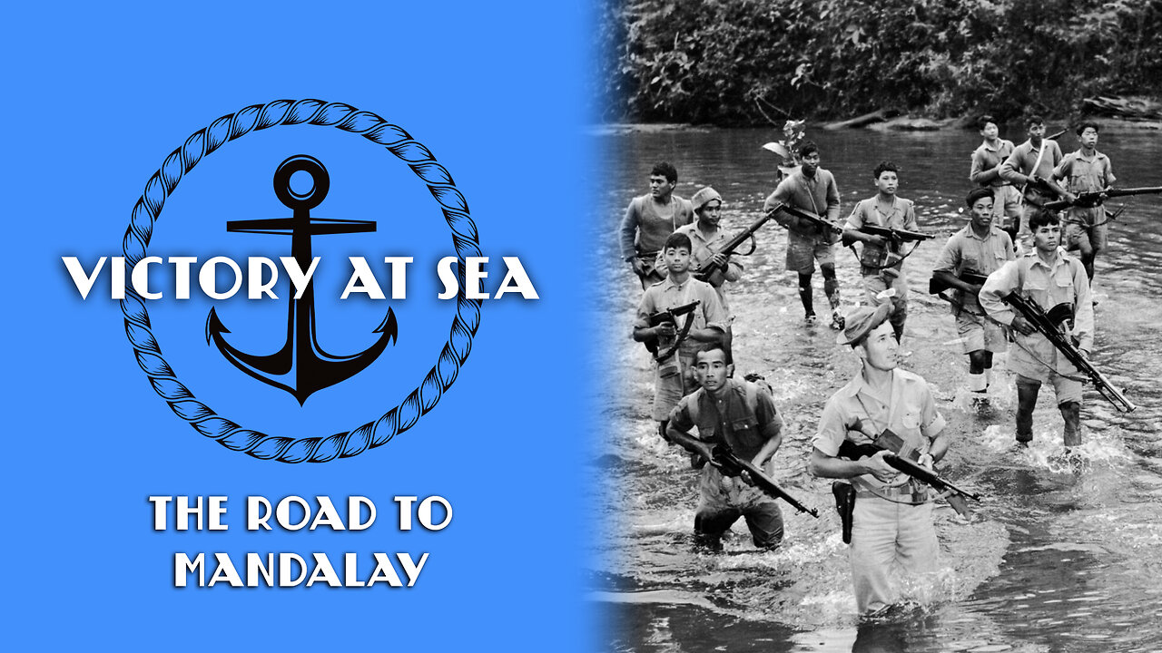 Victory at Sea: Episode 24 - The Road to Mandalay | Full Episode | World War II Documentary