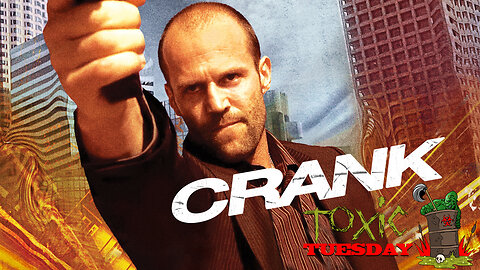 Toxic Tuesday Ep 166: Crank