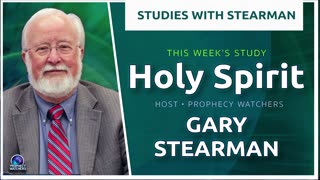 The Harvest and the Holy Spirit | Studies with Stearman-MARCH 12 2025