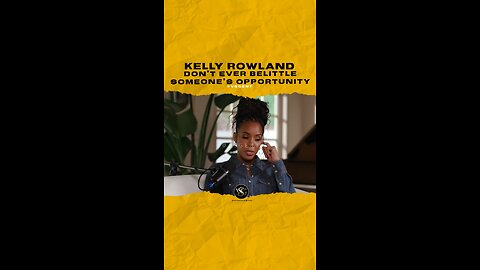 @kellyrowland Don’t ever belittle someone’s opportunity