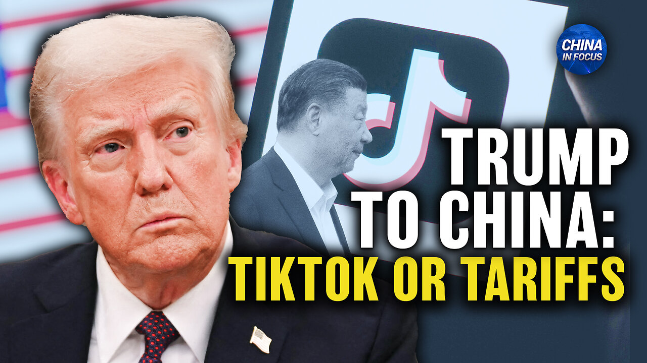 Trump to China: A Deal on TikTok or 100 Percent Tariffs | Trailer | China in Focus