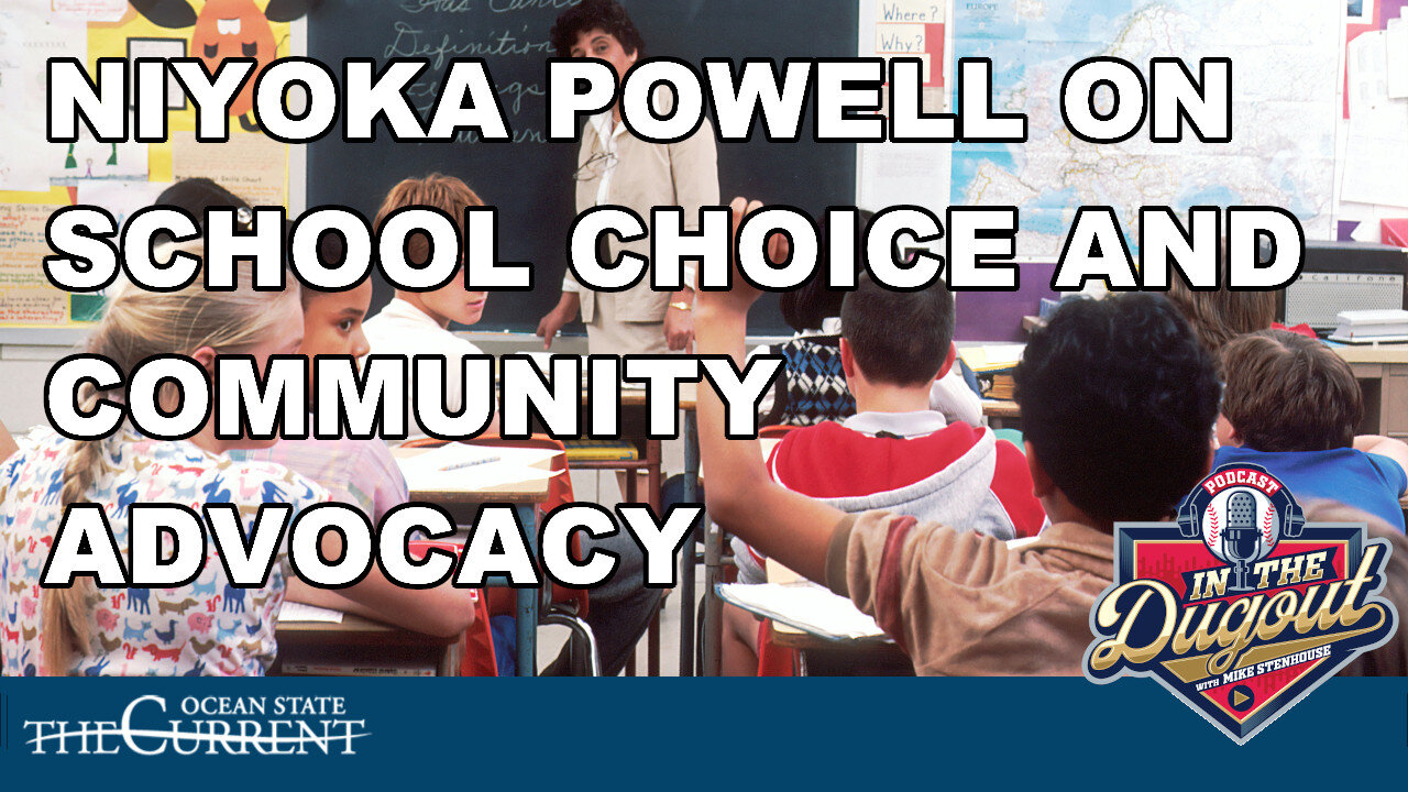 Empowering Rhode Island Families: Niyoka Powell on School Choice and Community Advocacy #InTheDugout – January 21, 2025