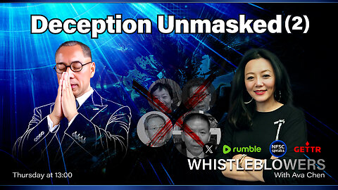 2025.01.09 Whistleblowers With Ava Chen: Deception Unmasked (2) - CCP Agent Bob Fu