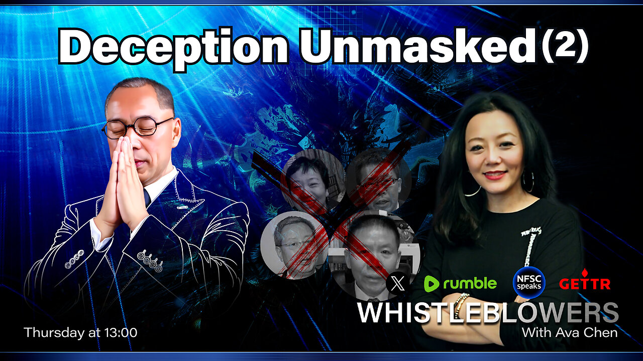 2025.01.09 Whistleblowers With Ava Chen: Deception Unmasked (2) - CCP Agent Bob Fu