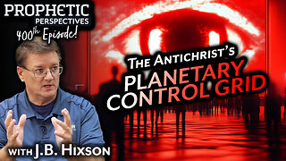 The Antichrist's PLANETARY CONTROL GRID | Guest: J.B. Hixson