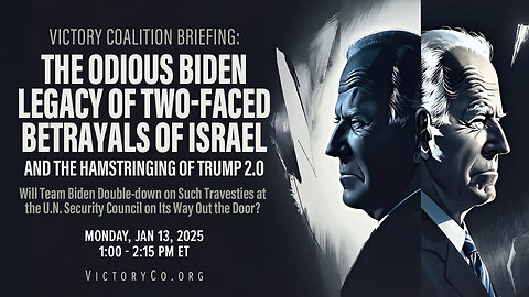 Victory Coalition Briefing | The Odious Biden Legacy of Two-faced Betrayals of Israel