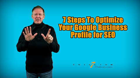 How To optimize your Google Business Profile for SEO, follow these 7 simple steps