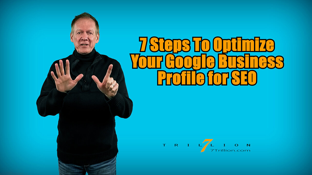 How To optimize your Google Business Profile for SEO, follow these 7 simple steps