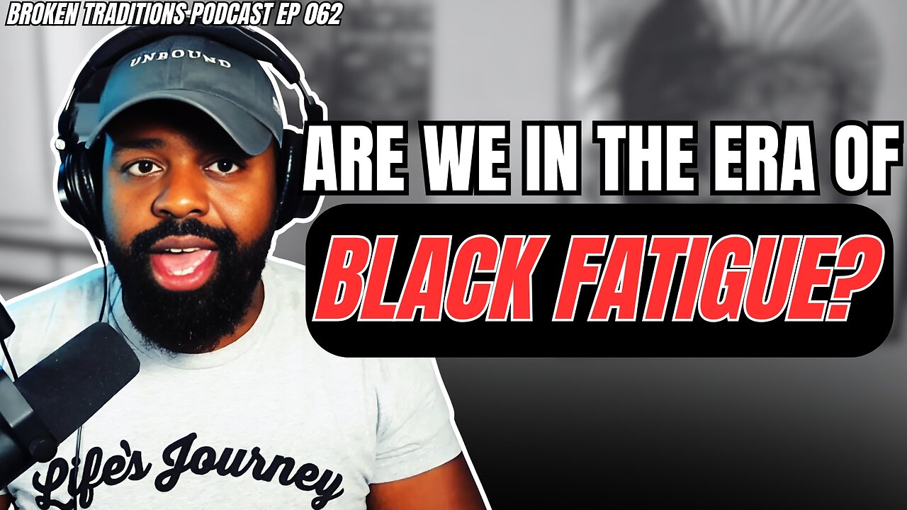 The Shift No One's Talking About: Black Fatigue in 2025 | EP 062