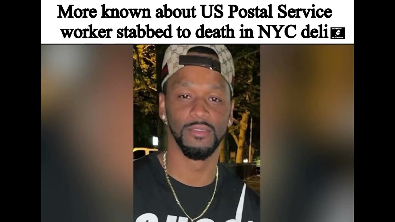 More known about US Postal Service worker stabbed to death in NYC deli #ericjaystreetnews