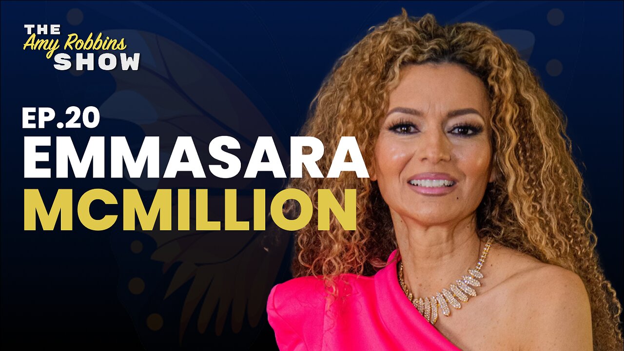 The Amy Robbins Show EP 20: EmmaSara McMillion