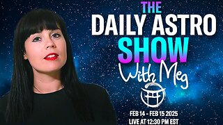 ⭐️ THE DAILY ASTRO SHOW with MEG - FEB 14