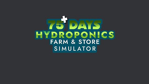 75 plus days with END game - Hydroponics Farm & Store