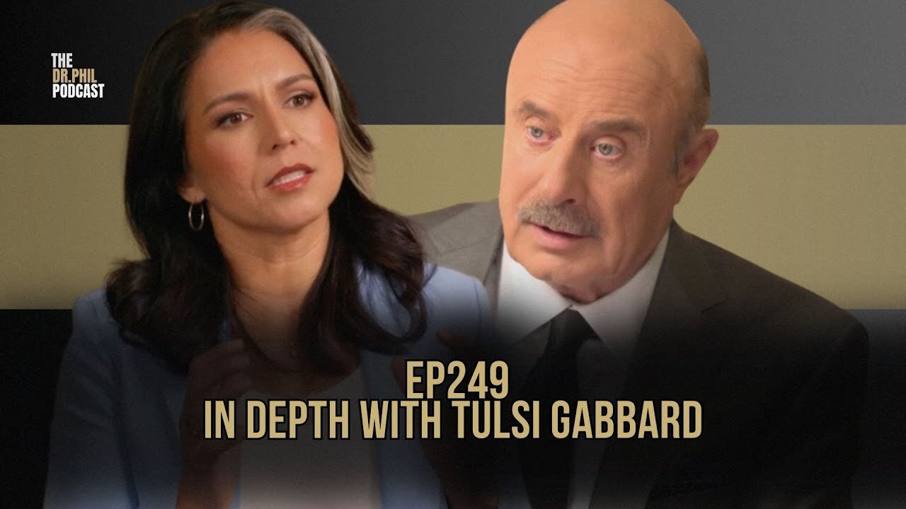 In Depth with Tulsi Gabbard and Dr Phil