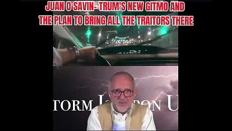 JUAN O SAVIN- TRUM'S NEW GITMO AND THE PLAN TO BRING ALL THE TRAITORS THERE