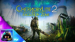 CHERNOBYLITE 2 EXCLUSION ZONE - KICKSTARTER LAUNCH TRAILER