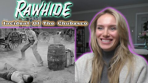 Rawhide S01E12-Incident Of The Chubasco!! Russian Girl First Time Watching!!