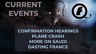 Confirmations, Plane Crash, Saudi, and France - QWP Current Events