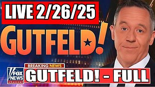 Gutfeld! Greg Gutfeld 2/26/25 (Full Show)