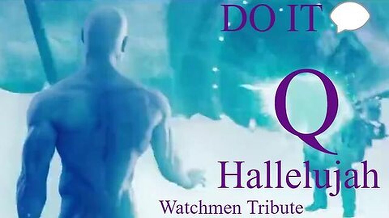 Hallelujah - Watchmen Tribute GREAT AWAKENING TRUMP DO IT Q